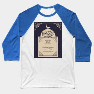 Dr. Billy Little's DP (devotion/prayer) Baseball T-Shirt